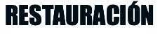 RESTAURACIÓN 