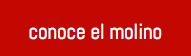 &nbsp;conoce el molino