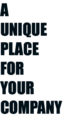 A UNIQUE PLACE FOR YOUR COMPANY