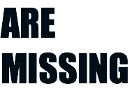 ARE MISSING 