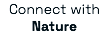 Connect with Nature
